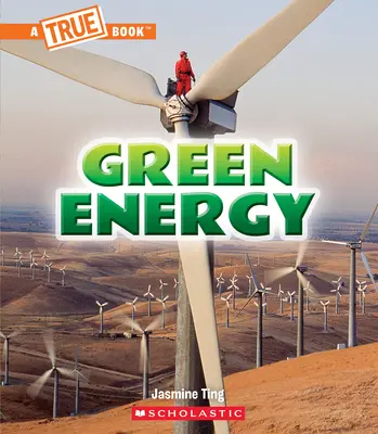 L'énergie verte (un livre vrai : un avenir vert) - Green Energy (a True Book: A Green Future)