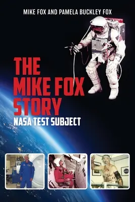 L'histoire de Mike Fox : Sujet d'essai de la NASA - The Mike Fox Story: NASA Test Subject