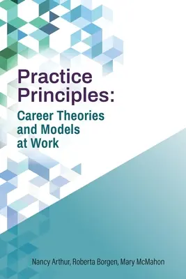 Principes de la pratique : Théories et modèles de carrière au travail - Practice Principles: Career Theories and Models at Work