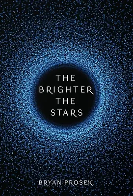 Les étoiles les plus brillantes : Volume 1 - The Brighter the Stars: Volume 1