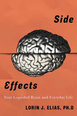 Effets secondaires : Comment les différences entre le cerveau gauche et le cerveau droit façonnent le comportement quotidien - Side Effects: How Left-Brain Right-Brain Differences Shape Everyday Behaviour