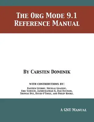 Le manuel de référence du mode Org 9.1 - The Org Mode 9.1 Reference Manual