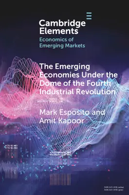 Les économies émergentes sous le dôme de la quatrième révolution industrielle - The Emerging Economies Under the Dome of the Fourth Industrial Revolution