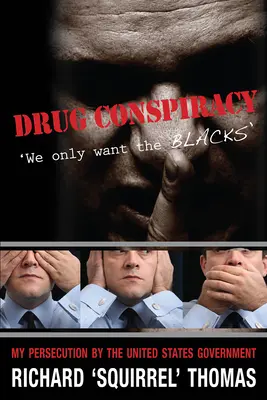 Conspiration de la drogue : Nous ne voulons que les Noirs - Drug Conspiracy: We Only Want the Blacks