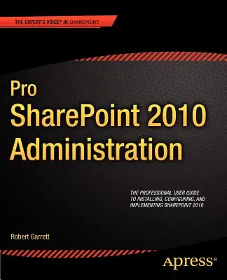 Administration Pro Sharepoint 2010 - Pro Sharepoint 2010 Administration