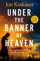 Sous la bannière du ciel - Une histoire de foi violente - Under The Banner of Heaven - A Story of Violent Faith