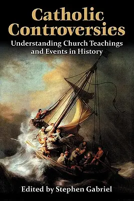 Controverses catholiques : Comprendre les enseignements de l'Église et les événements historiques - Catholic Controversies: Understanding Church Teachings and Events in History
