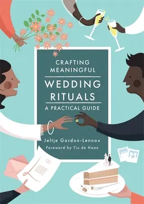 Concevoir des rituels de mariage significatifs : Un guide pratique - Crafting Meaningful Wedding Rituals: A Practical Guide