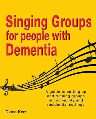 Groupes de chant pour les personnes atteintes de démence - Singing Groups for People with Dementia