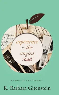 L'expérience est la route en angle : Mémoire d'un universitaire - Experience Is the Angled Road: Memoir of an Academic