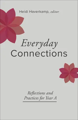 Connexions quotidiennes : Réflexions et pratiques pour l'année a - Everyday Connections: Reflections and Practices for Year a