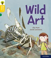 Oxford Reading Tree Word Sparks : Niveau 5 : Wild Art - Oxford Reading Tree Word Sparks: Level 5: Wild Art