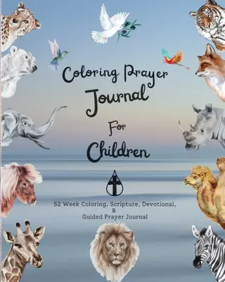 Journal de prière à colorier pour les enfants : 52 semaines de coloriage, d'Écritures, de dévotion et de journal de prière guidée - Coloring Prayer journal for children: 52 week coloring, Scripture, Devotional, Guided Prayer Journal