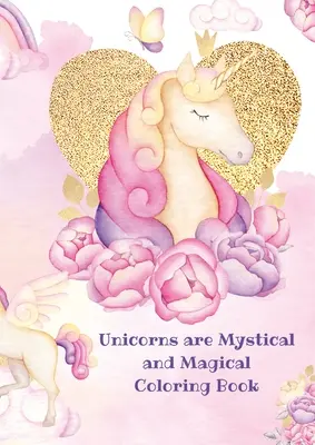 Licornes : Livre de coloriage mystique et magique - Unicorns: Mystical and Magical Coloring Book