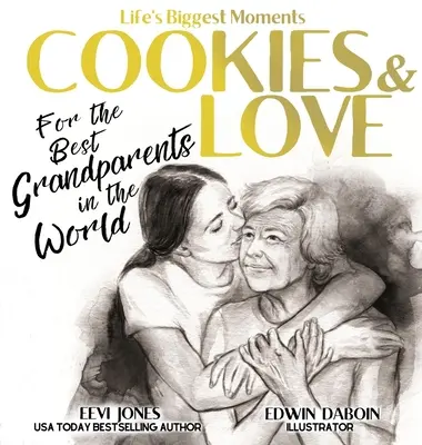 Biscuits et amour : Pour les meilleurs grands-parents du monde - Cookies and Love: For the Best Grandparents in the World