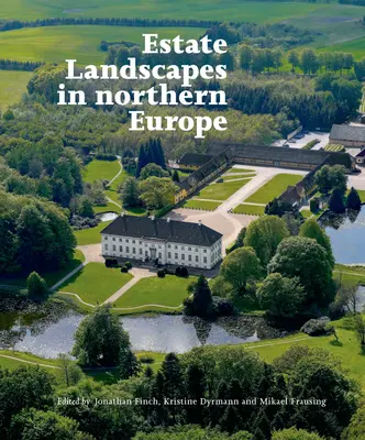 Paysages de domaines en Europe du Nord - Estate Landscapes in Northern Europe