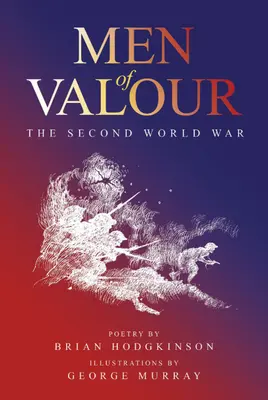 Hommes de valeur : La Seconde Guerre mondiale - Men of Valour: The Second World War