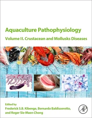 Pathophysiologie de l'aquaculture : Volume II. Maladies des crustacés et des mollusques - Aquaculture Pathophysiology: Volume II. Crustacean and Molluscan Diseases
