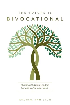 L'avenir est bivocationnel - The Future Is Bivocational