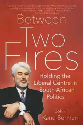 Entre deux feux : Tenir le centre libéral dans la politique sud-africaine - Between Two Fires: Holding the Liberal Centre in South African Politics