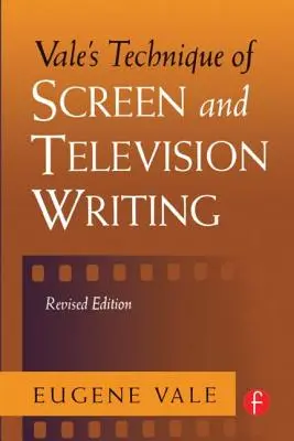 Vale's Technique of Screen and Television Writing (Technique de Vale pour l'écriture à l'écran et à la télévision) - Vale's Technique of Screen and Television Writing