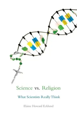 Science vs. religion : Ce que les scientifiques pensent vraiment - Science vs. Religion: What Scientists Really Think