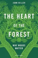 Le cœur de la forêt - L'importance des bois - Heart of the Forest - Why Woods Matter