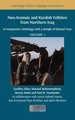 Folklore néo-araméen et kurde du nord de l'Irak : Une anthologie comparative avec un échantillon de textes glosés, Volume 1 - Neo-Aramaic and Kurdish Folklore from Northern Iraq: A Comparative Anthology with a Sample of Glossed Texts, Volume 1