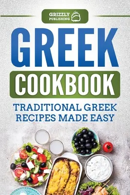 Livre de cuisine grecque : Recettes grecques traditionnelles faciles à préparer - Greek Cookbook: Traditional Greek Recipes Made Easy