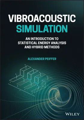 Simulation vibroacoustique : Introduction à l'analyse statistique de l'énergie et aux méthodes hybrides - Vibroacoustic Simulation: An Introduction to Statistical Energy Analysis and Hybrid Methods