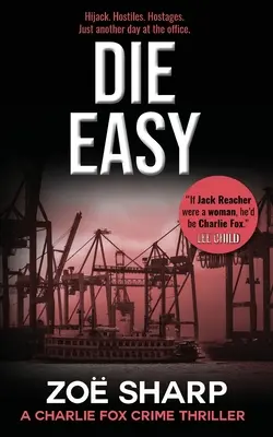 Die Easy : #10 : Charlie Fox Crime Mystery Thriller Series - Die Easy: #10: Charlie Fox Crime Mystery Thriller Series