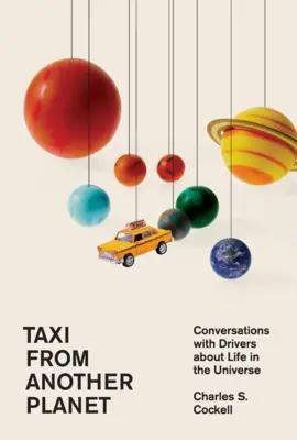 Taxi d'une autre planète : Conversations avec des chauffeurs sur la vie dans l'univers - Taxi from Another Planet: Conversations with Drivers about Life in the Universe