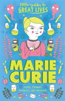 Petits guides des grandes vies : Marie Curie - Little Guides to Great Lives: Marie Curie