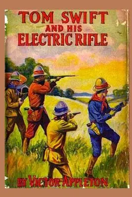 10 Tom Swift et son fusil électrique - 10 Tom Swift and his Electric Rifle