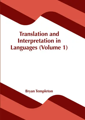 Traduction et interprétation en langues (Volume 1) - Translation and Interpretation in Languages (Volume 1)