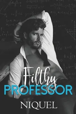 Filthy Professor : Une romance élève-professeur - Filthy Professor: A Student Teacher Romance