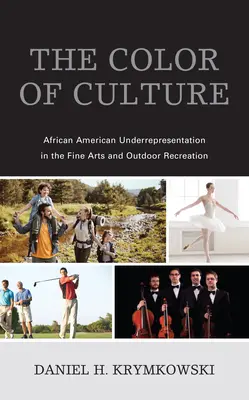 La couleur de la culture : La sous-représentation afro-américaine dans les beaux-arts et les loisirs de plein air - The Color of Culture: African American Underrepresentation in the Fine Arts and Outdoor Recreation