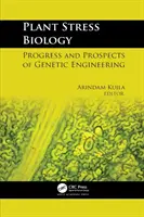 Biologie du stress des plantes : Progrès et perspectives du génie génétique - Plant Stress Biology: Progress and Prospects of Genetic Engineering