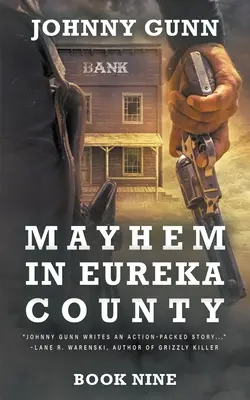 Le chaos dans le comté d'Eureka : Un western de Terrence Corcoran - Mayhem in Eureka County: A Terrence Corcoran Western