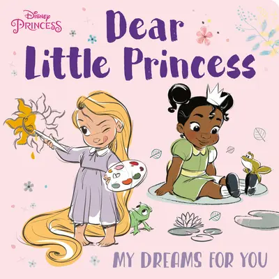 Chère petite princesse : Mes rêves pour toi (Disney Princess) - Dear Little Princess: My Dreams for You (Disney Princess)