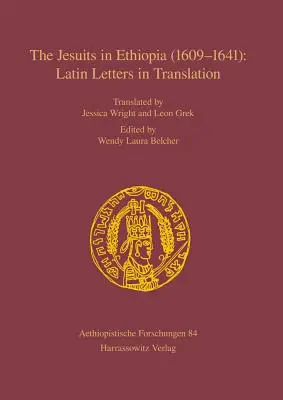 Les Jésuites en Éthiopie (1609-1641) : Lettres latines en traduction - The Jesuits in Ethiopia (1609-1641): Latin Letters in Translation