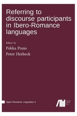 Se référer aux participants au discours dans les langues ibéro-romanes - Referring to discourse participants in Ibero-Romance languages