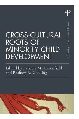 Les racines interculturelles du développement des enfants des minorités - Cross-Cultural Roots of Minority Child Development