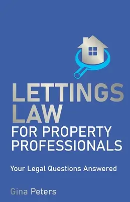 Le droit de la location pour les professionnels de l'immobilier : Les réponses à vos questions juridiques - Lettings Law for Property Professionals: Your Legal Questions Answered