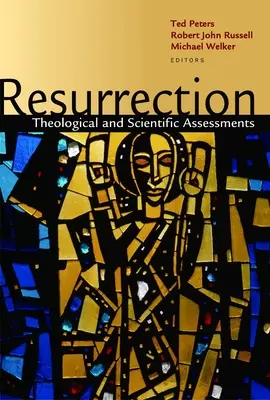 La résurrection : Évaluations théologiques et scientifiques - Resurrection: Theological and Scientific Assessments