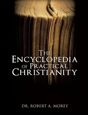 L'encyclopédie du christianisme pratique - The Encyclopedia Of Practical Christianity