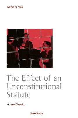 L'effet d'une loi anticonstitutionnelle - The Effect of an Unconstitutional Statute