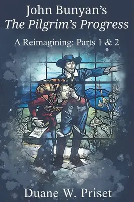 Le progrès du pèlerin de John Bunyan : Une réimagination : Parties 1 & 2 - John Bunyan's The Pilgrim's Progress: A Reimagining: Parts 1 & 2