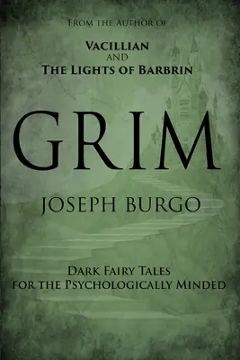 Grim : Des contes de fées sombres pour les personnes atteintes de troubles psychologiques - Grim: Dark Fairy Tales for the Psychologically Minded