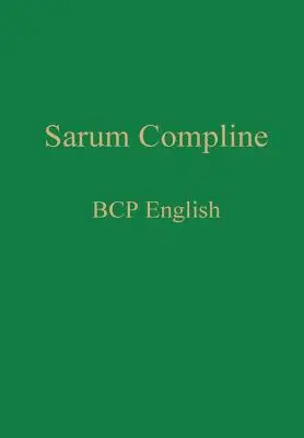 Complies de Sarum : BCP Anglais - Sarum Compline: BCP English